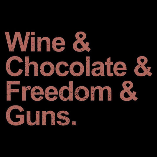 Women's Wine & Chocolate & Freedom & Guns T-Shirt - Black